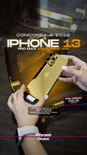 VOL2 40ª COTA BÔNUS IPHONE 13 PRO MAX GOLD PRIME 24k OU 12 MIL NO PIX